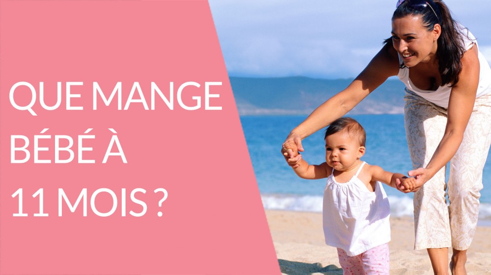 Alimentation Bebe 11 Mois Que Mange Bebe A 11 Mois En Video