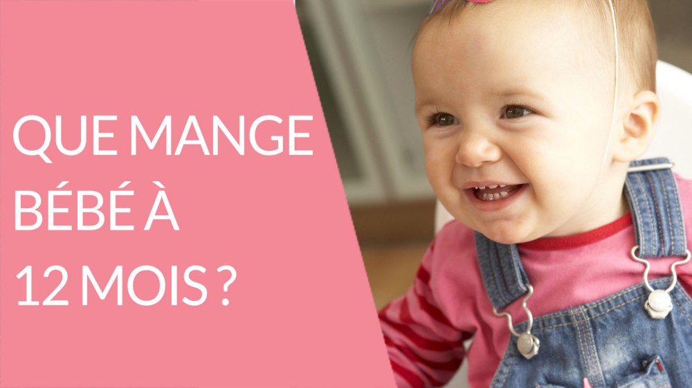 Alimentation Bebe 12 Mois Que Mange Bebe A 12 Mois En Video