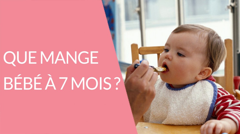 Alimentation Bebe 7 Mois Que Mange Bebe A 7 Mois En Video